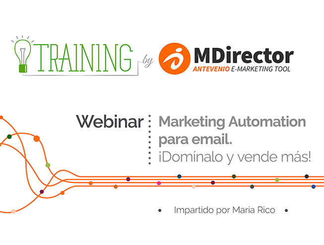 Webinar: Marketing Automation Para Email ¡Domínalo Y Vende Más! | MDirector