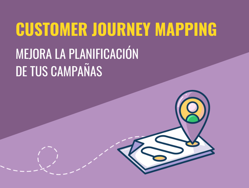 Customer Journey Mapping mejora la planificación de tus campañas