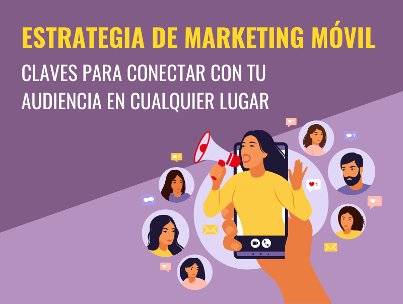 Estrategia de Marketing Móvil claves para conectar con tu audiencia en cualquier lugar