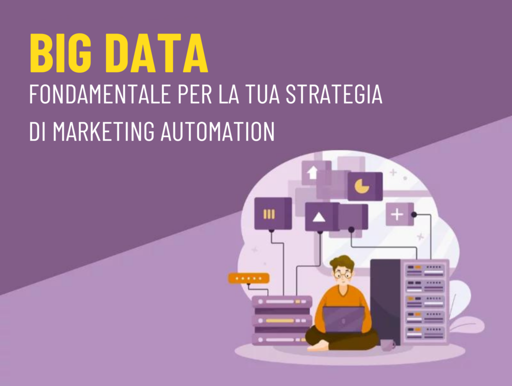 big data Fondamentale per la tua strategia di marketing automation