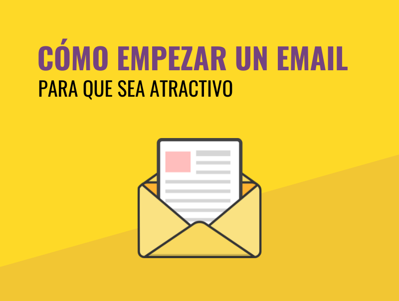 Cómo empezar un email para que sea atractivo 