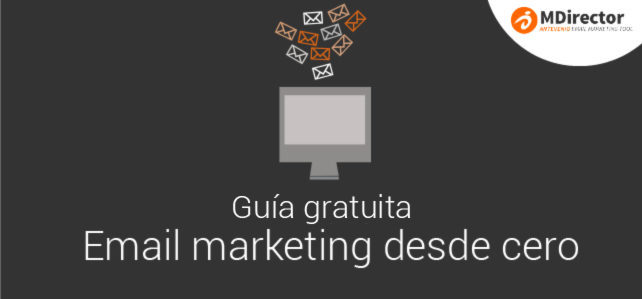 Descarga la Guía gratuita de MDirector: Email Marketing desde cero