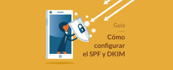 Cómo configurar el SPF y DKIM