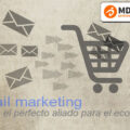 Descarga la guía Email marketing: El perfecto aliado para tu ecommerce