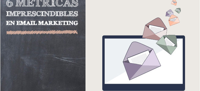 6 métricas imprescindibles en Email Marketing