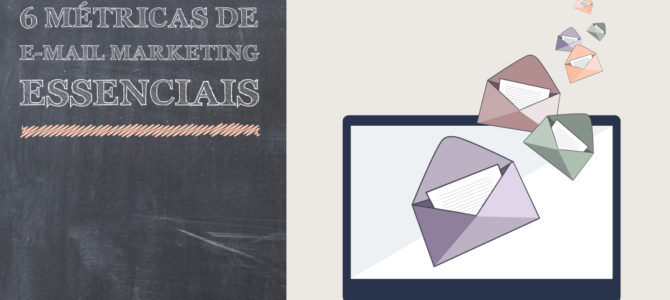 6 métricas de E-mail Marketing essenciais