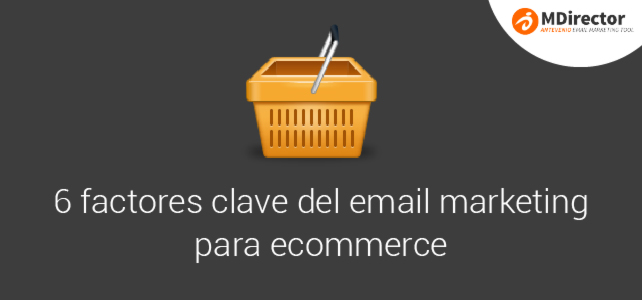 factores clave del email marketing para ecommerce